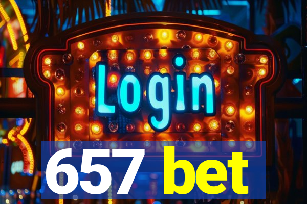 657 bet